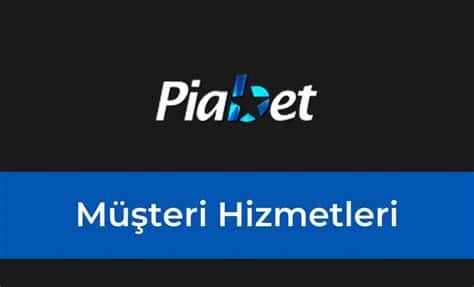 Piabet Sitesi Müşteri Hizmetleri